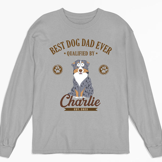 Best Dad Qualified By - Personalized Custom Long Sleeve T-shirt
