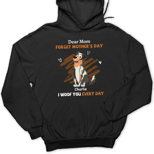 We Woof You Every Day Mom - Personalized Custom Hoodie