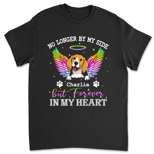 No Longer By My Side But Forever In My Heart - Personalized Custom Unisex T-shirt