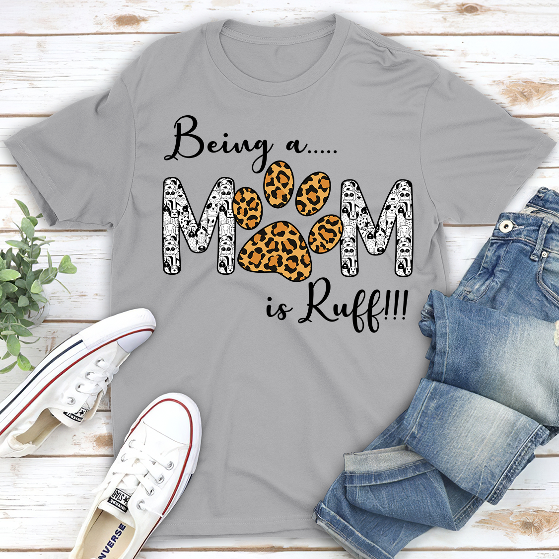 Being a Mom Is Ruff - Classic T-shirt